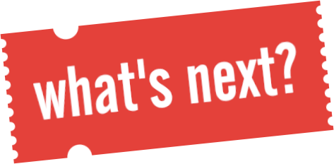 whats next